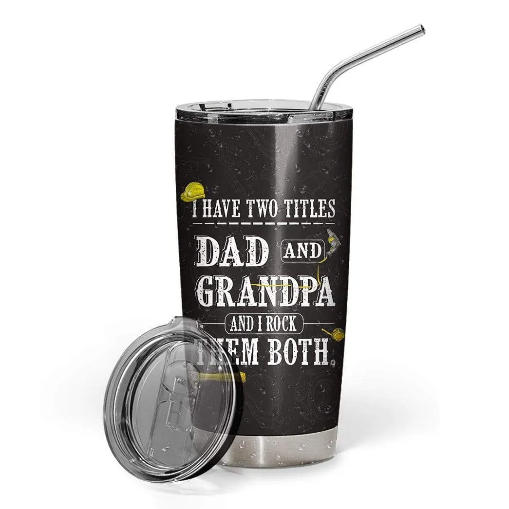 Gearhuman 3D I Have Two Titles Dad And Grandpa Custom Name Design Vacuum Insulated Tumbler