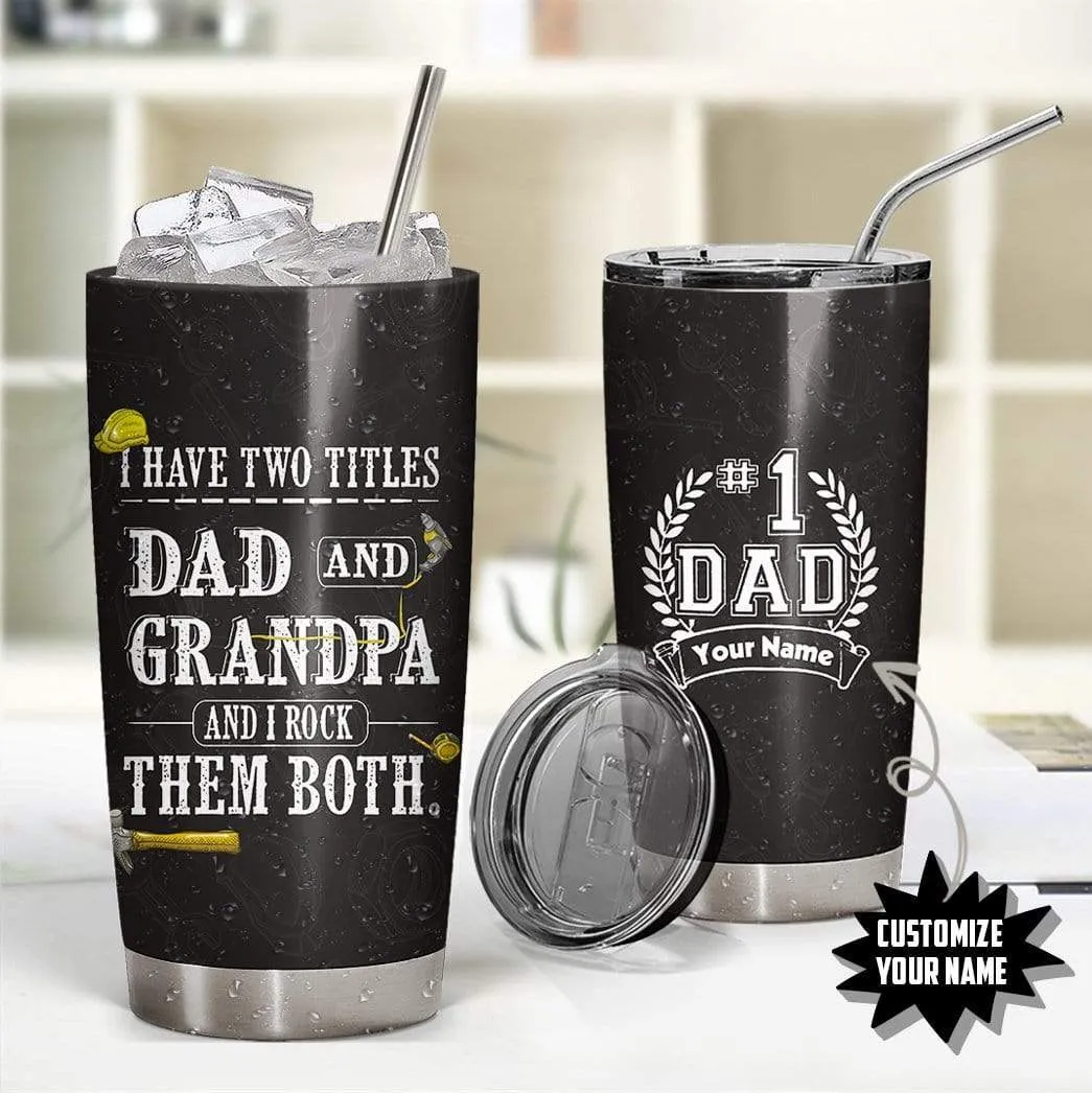 Gearhuman 3D I Have Two Titles Dad And Grandpa Custom Name Design Vacuum Insulated Tumbler