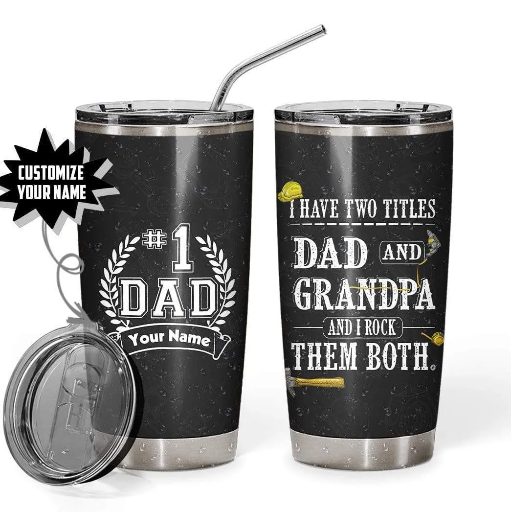 Gearhuman 3D I Have Two Titles Dad And Grandpa Custom Name Design Vacuum Insulated Tumbler