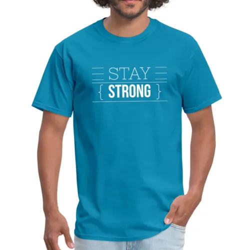 Mens T-Shirts, Stay Strong Graphic Text Style Shirt